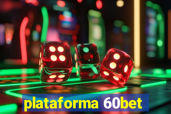 plataforma 60bet